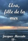 Ebook - Littérature - Elsa, fille de la mer - Jacques Moscato