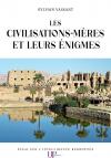 Ebook - Savoirs - Les civilisations-mères et leurs énigmes - Sylvain Vassant Ebook - Savoirs - Les civilisations-mères et leurs énigmes - Sylvain Vassant