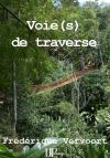 Ebook - Littérature - Voie(s) de traverse - Frédérique Vervoort